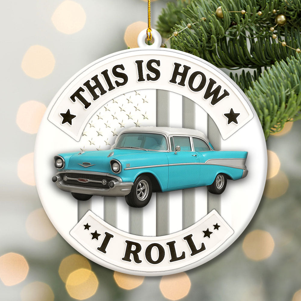 This Is How I Roll Ornament, Custom Car Photo Acrylic Ornament, Gift for For Him, Car Enthusiasts Vrs2 Pt99