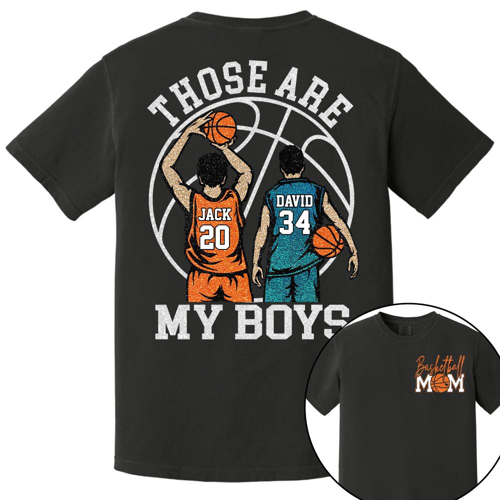 Personalized Basketball Mom Shirt Those Are My Boys/Girls/Kids Sweatshirt Gift For Basketball Mom Grandma Sport Family T1807