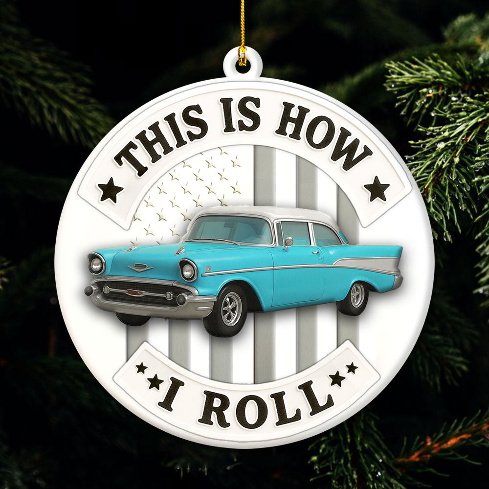 This Is How I Roll Ornament, Custom Car Photo Acrylic Ornament, Gift for For Him, Car Enthusiasts Vrs2 Pt99