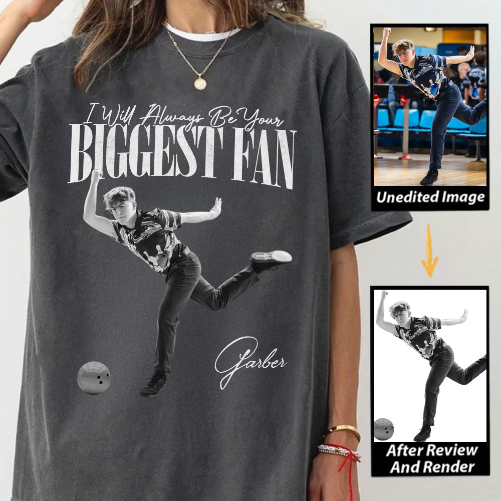 I'll Always Be Your Biggest Fan - Washed Tee Retro Bootleg Shirt For Bowler A2110