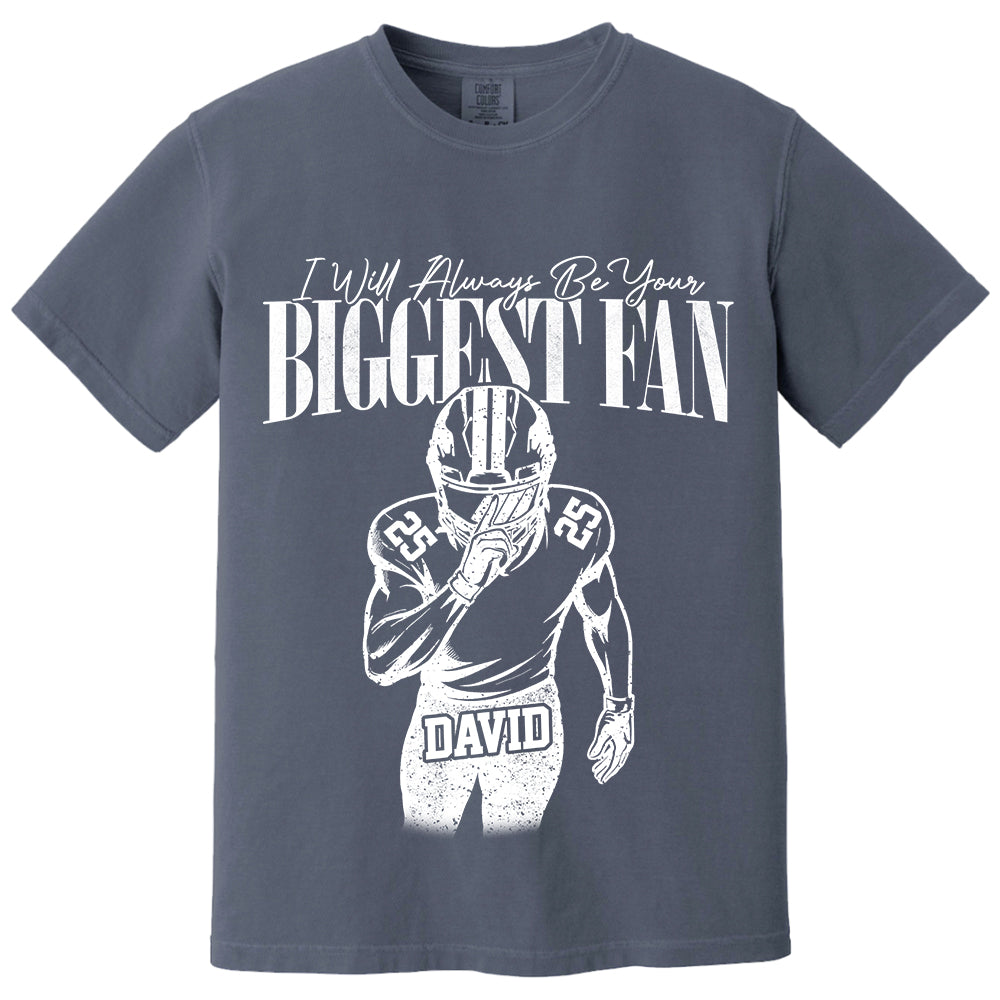 Custom I'll Always Be Your Biggest Fan Football Mom Shirt L0411 VH01