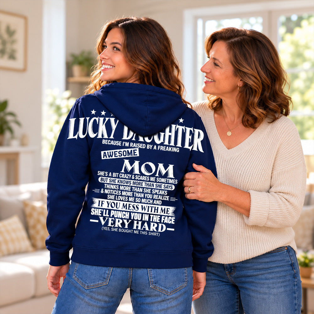 I Am A Lucky Daughter Because I’m Raised By A Freaking Awesome Mom Oversized Shoulder Print Shirt T24