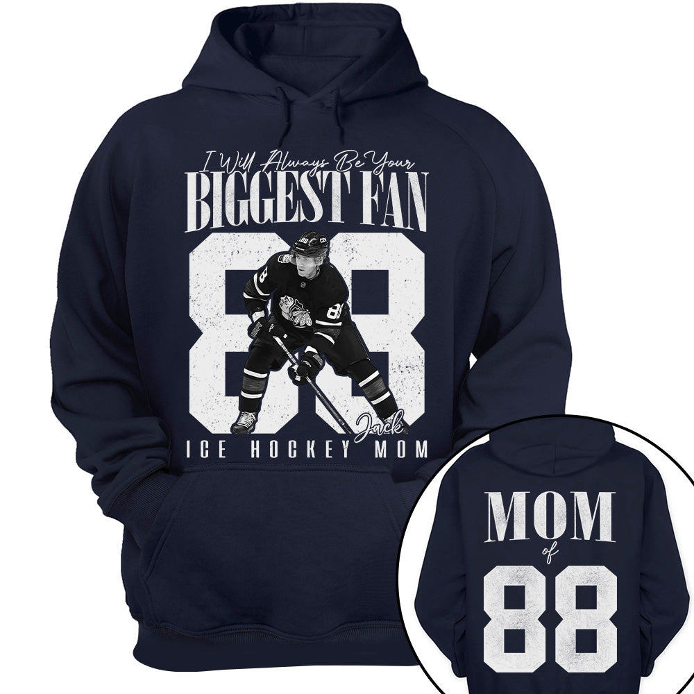 Ice Hockey Mom - I'll Always Be Your Biggest Fan - Custom Photo Player Ice Hockey Shirt T1807 T24