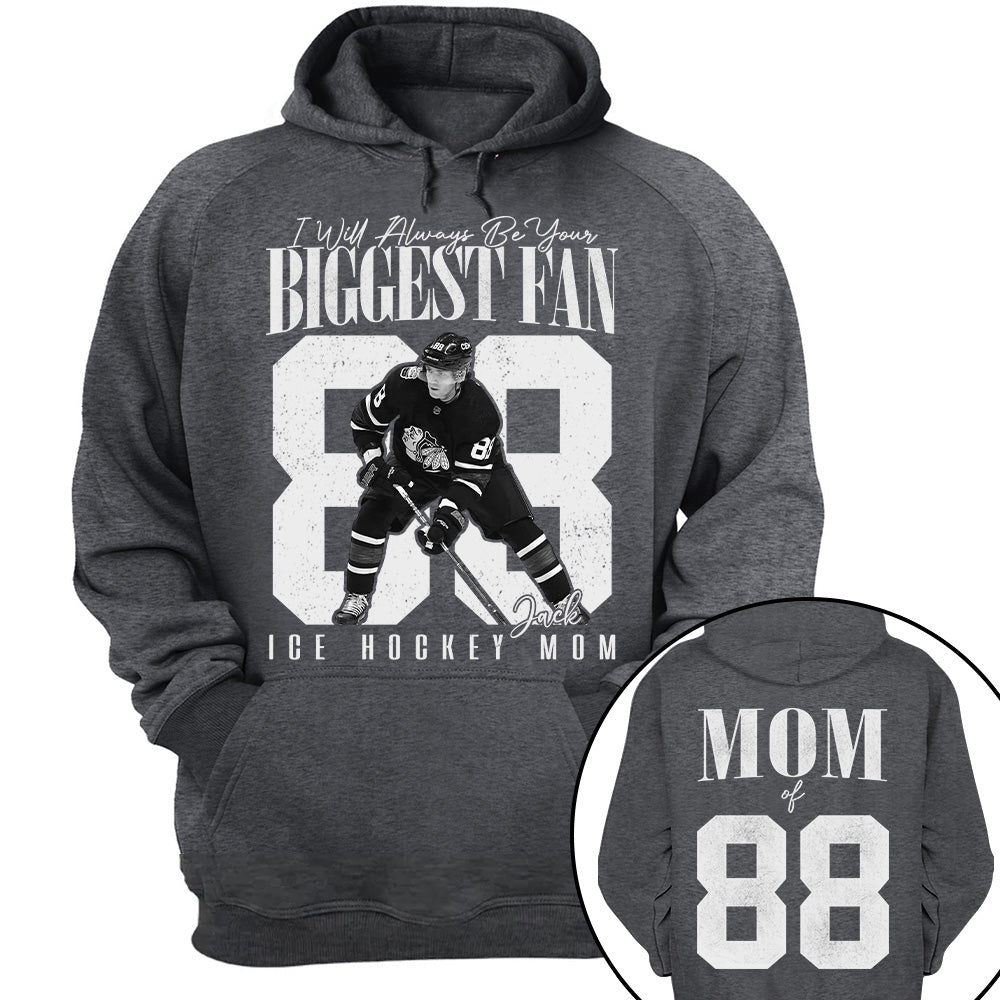Ice Hockey Mom - I'll Always Be Your Biggest Fan - Custom Photo Player Ice Hockey Shirt T1807 T24