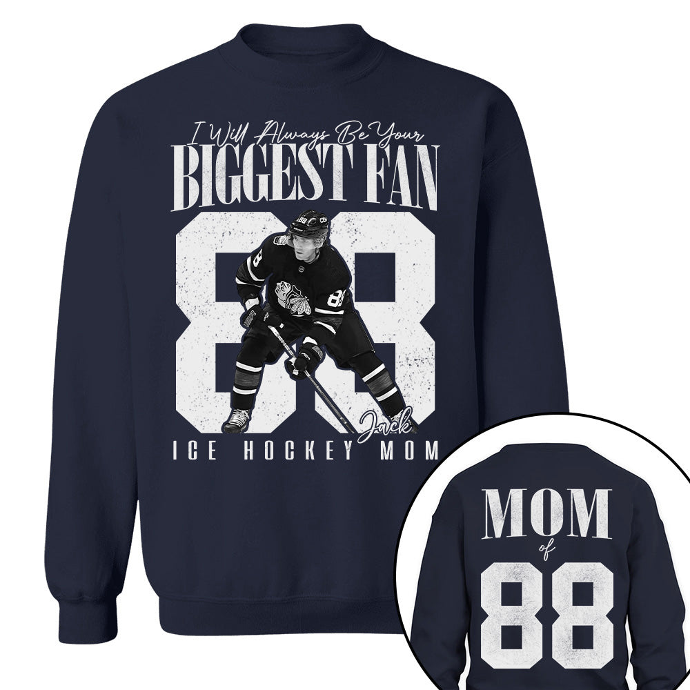 Ice Hockey Mom - I'll Always Be Your Biggest Fan - Custom Photo Player Ice Hockey Shirt T1807 T24
