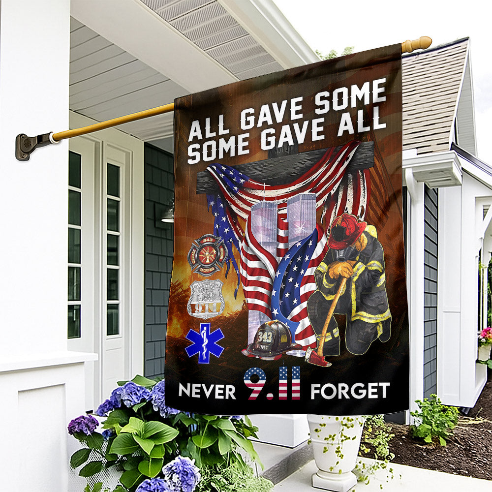 911 Firefighters Never Forget Flag  All Gave Some Some Gave All Firefighter 911 Flag T1807 Do99