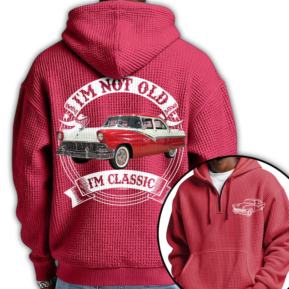 I'm Not Old I'm Classic Funny Car Graphic Personalized Car's Photo Quarter Zip Hoodie Hv01
