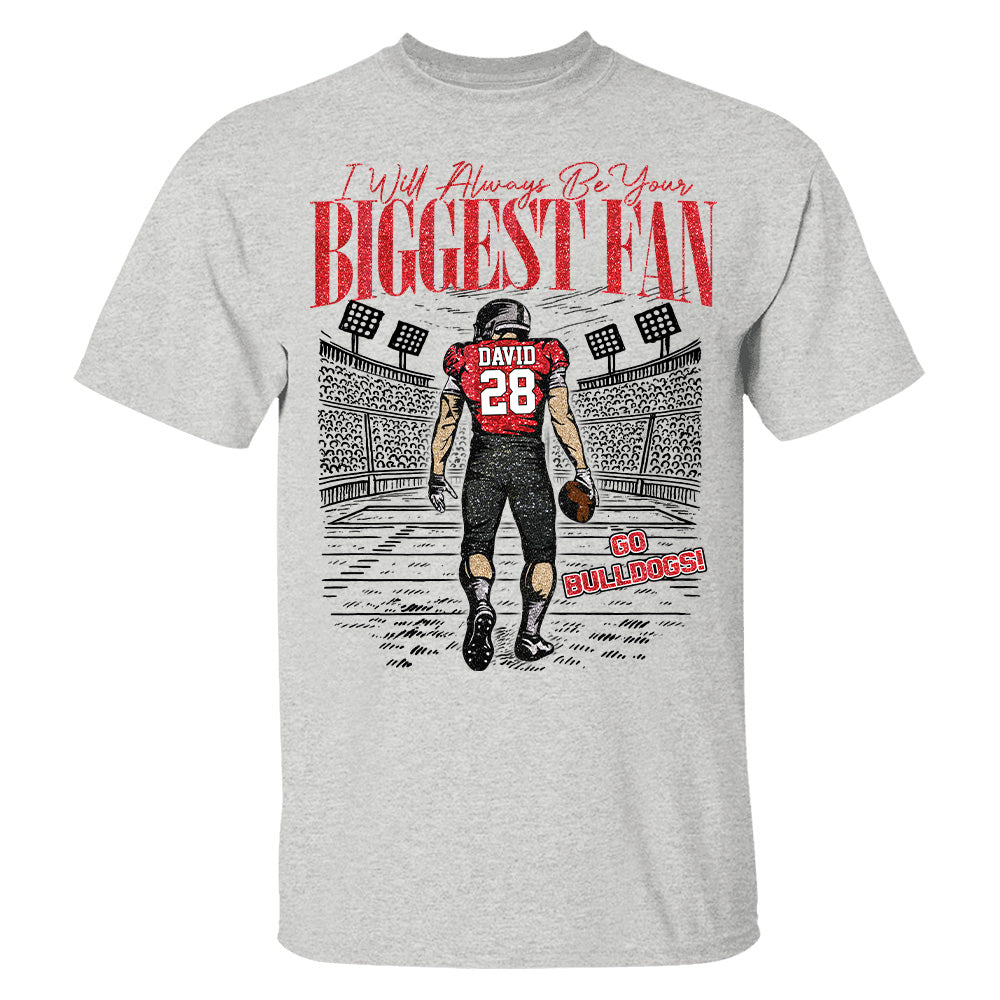 I'll Always Be Your Biggest Fan Personalized Football Shirt NA04 T24