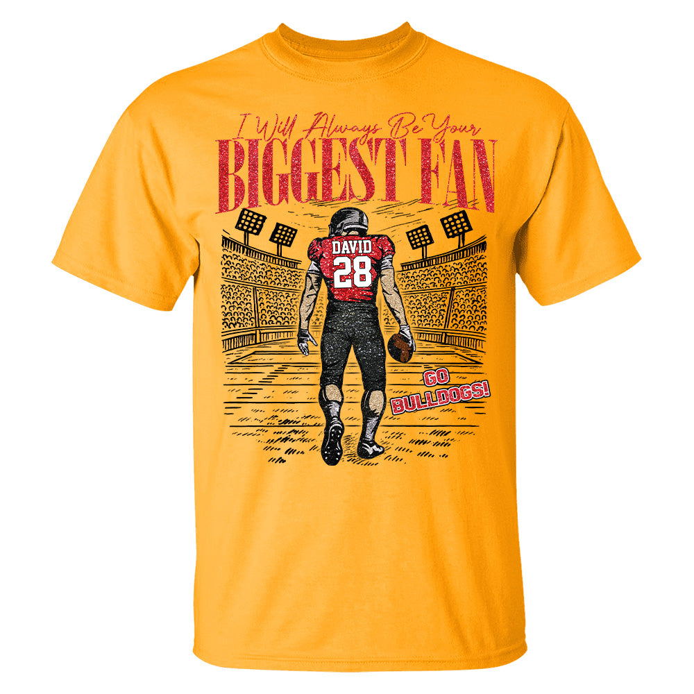 I'll Always Be Your Biggest Fan Personalized Football Shirt NA04 T24