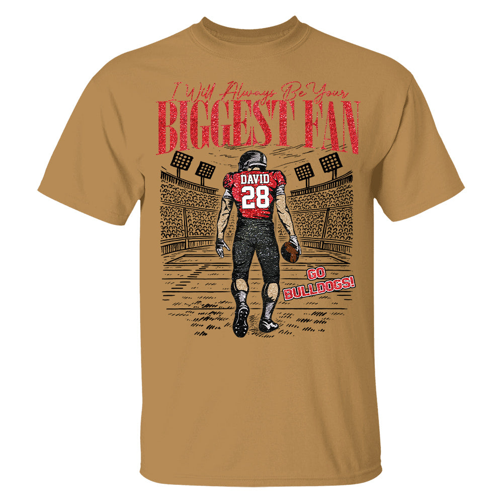 I'll Always Be Your Biggest Fan Personalized Football Shirt NA04 T24
