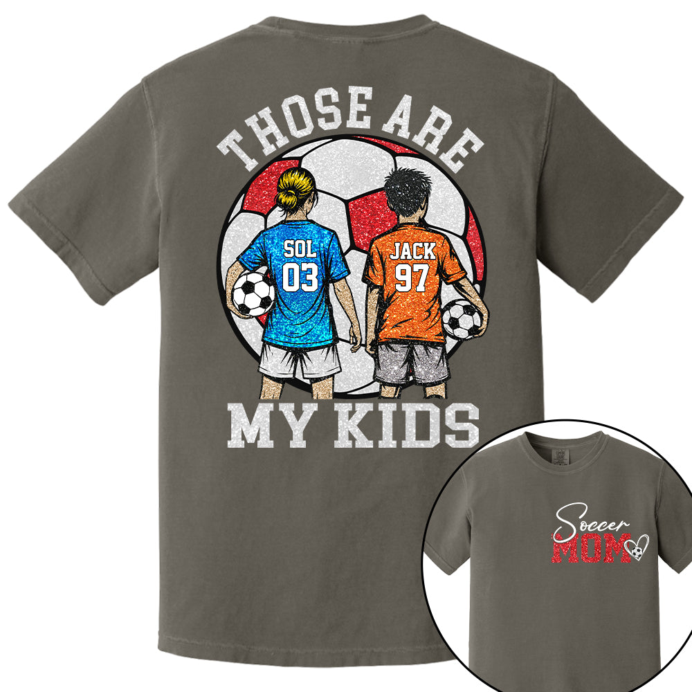 Personalized Soccer Mom Shirt Those Are My Kids Shirt Gift For Sport Family T1807 T24
