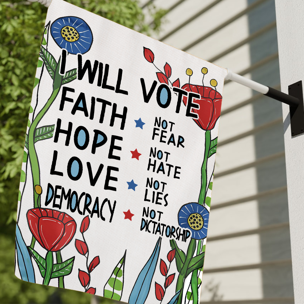 I Will Vote Faith Hope Love Democracy Flag