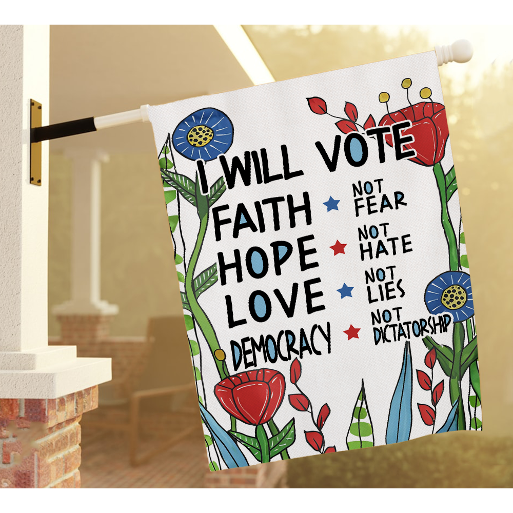 I Will Vote Faith Hope Love Democracy Flag