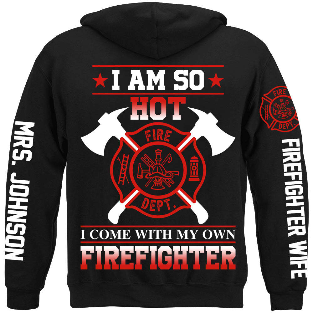 I Am So Hot I Come With My Own Firefighter Shirt Gift For Firemen's Wife Girlfriend Shirt H2511