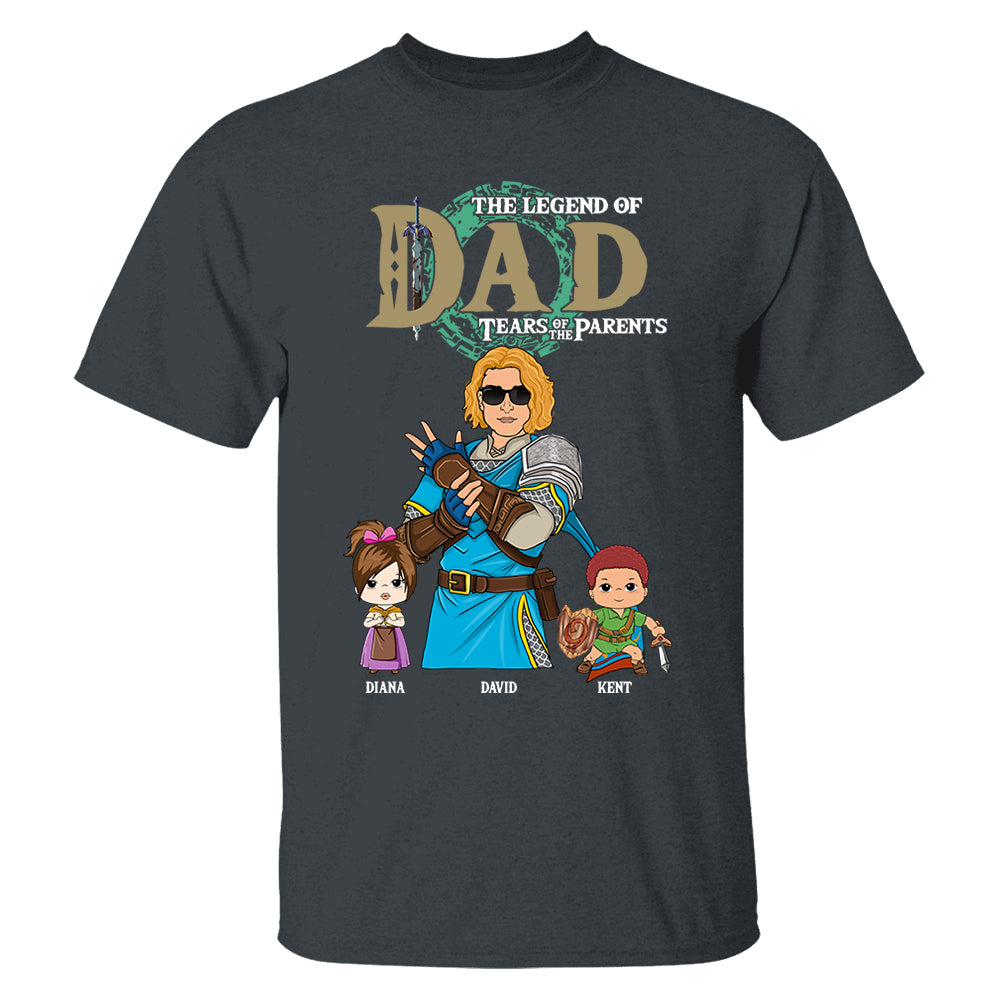 Personalized The Legend of Dad Tears of the Parents - Best Dad Ever Shirt