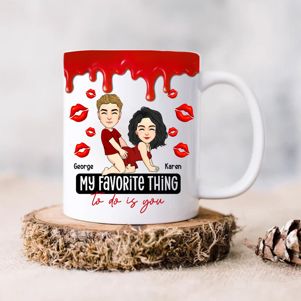 My Favorite Thing To Do Is You - Personalized Mug For Couple