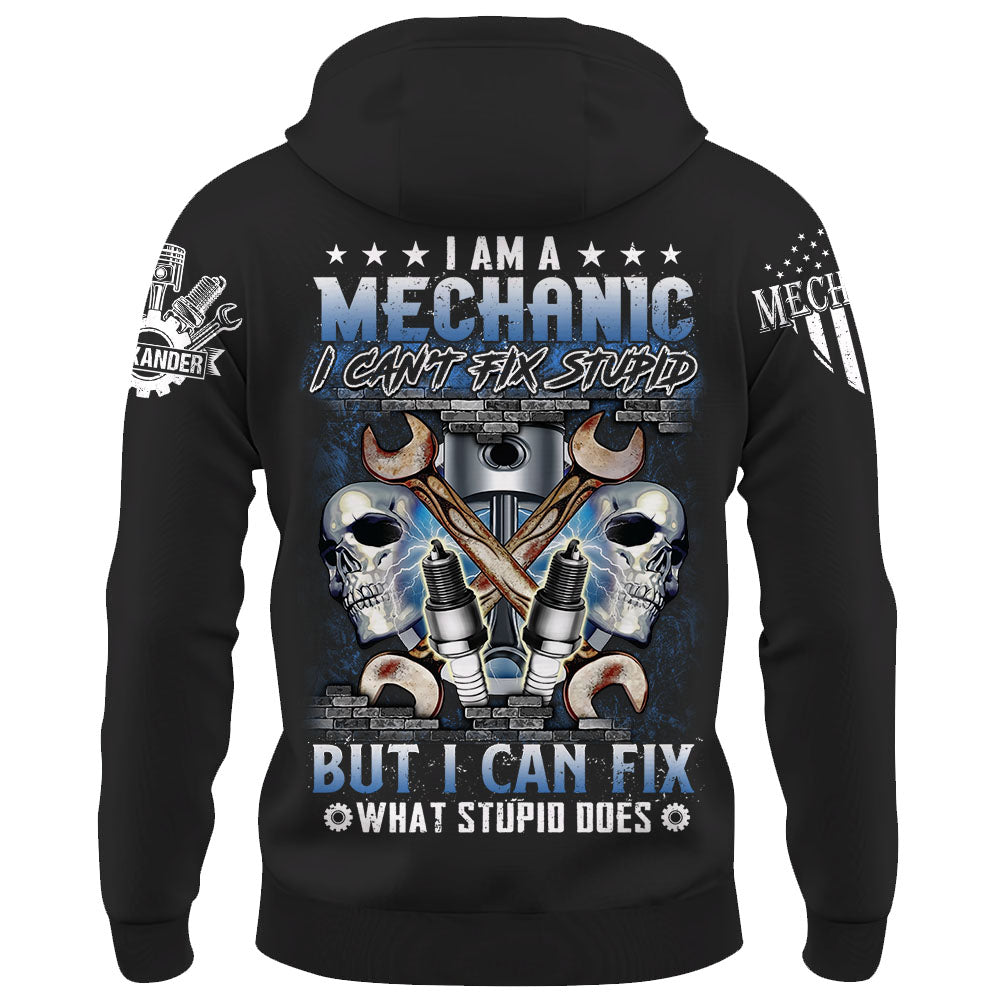 I Am A Mechanic I Can't Fix Stupid But I Can Fix What Stupid Does Custom Shirt Gift For Mechanic K1702 Trhn