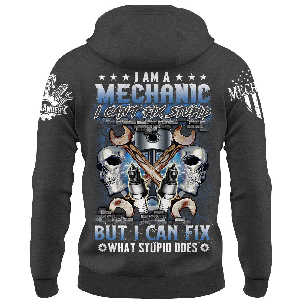 I Am A Mechanic I Can't Fix Stupid But I Can Fix What Stupid Does Custom Shirt Gift For Mechanic K1702 Trhn