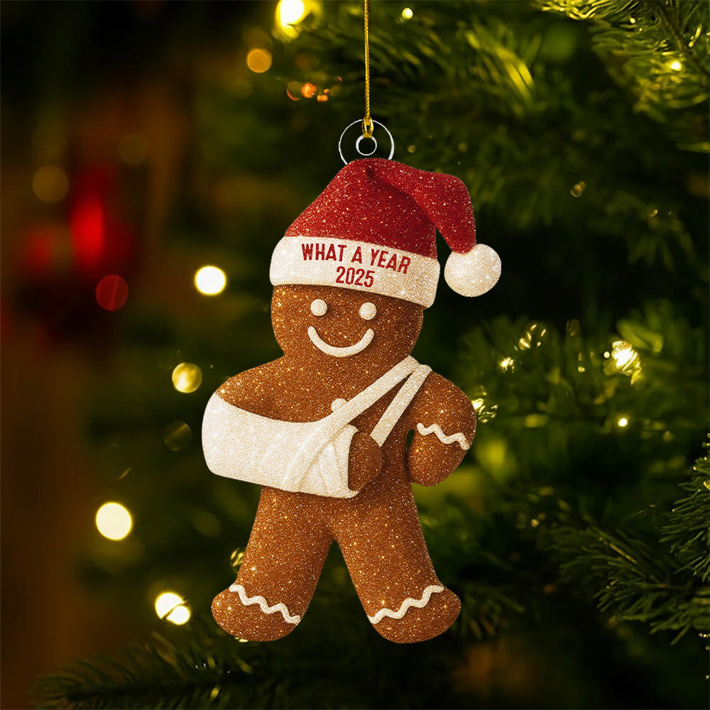 Injury Christmas 2D FLAT Ornament, Funny Gingerbread Xmas Ornament, Broken Arm Holiday Decor, What a Year 2025 Ornament Gift T18