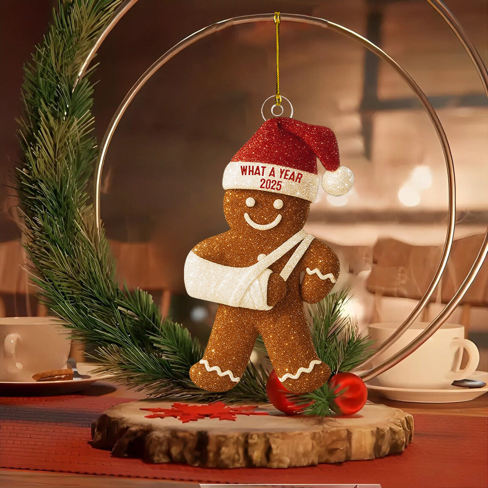 Injury Christmas 2D FLAT Ornament, Funny Gingerbread Xmas Ornament, Broken Arm Holiday Decor, What a Year 2025 Ornament Gift T18