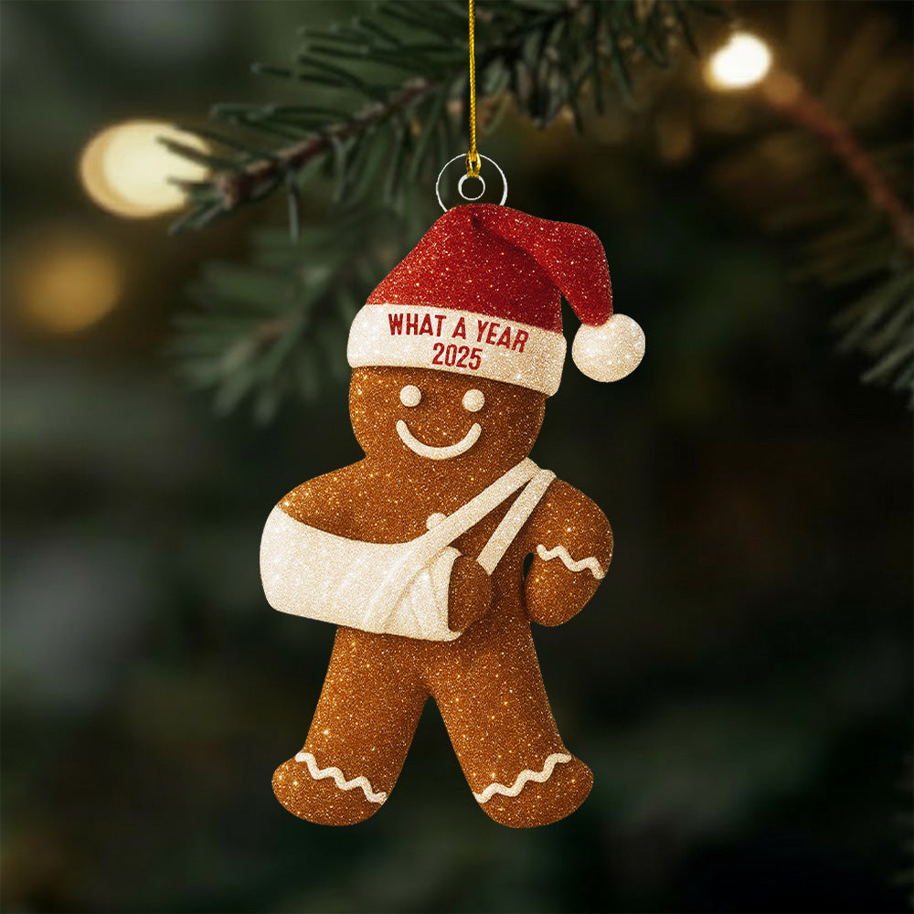 Injury Christmas 2D FLAT Ornament, Funny Gingerbread Xmas Ornament, Broken Arm Holiday Decor, What a Year 2025 Ornament Gift T18