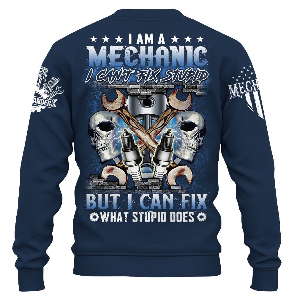I Am A Mechanic I Can't Fix Stupid But I Can Fix What Stupid Does Custom Shirt Gift For Mechanic K1702 Trhn