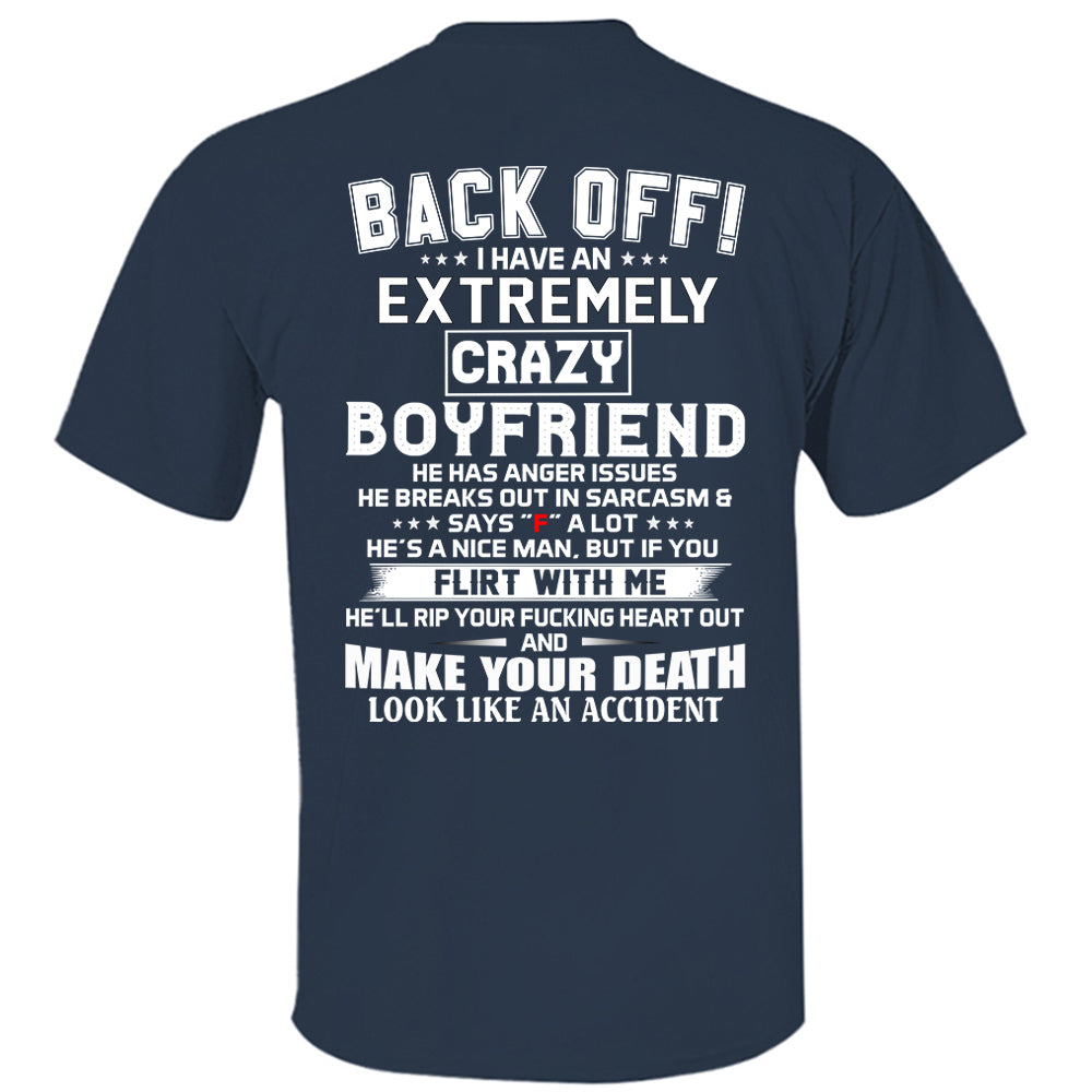 Back Off ! I Have An Extremely Crazy Boyfriend Shirt Gift For Girlfriend