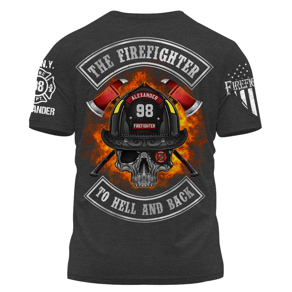 Custom Shirt The Firefighter To Hell And Back Gift For Firefighters K1702