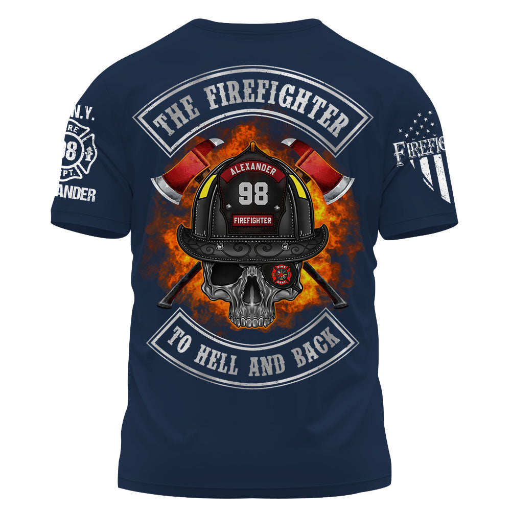 Custom Shirt The Firefighter To Hell And Back Gift For Firefighters K1702