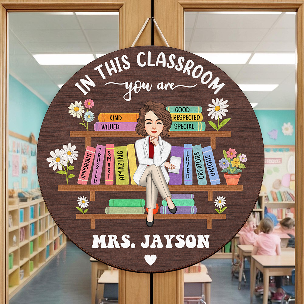 In This Classroom You Are Custom Back To School Decor - Personalized Wood Sign Dng11