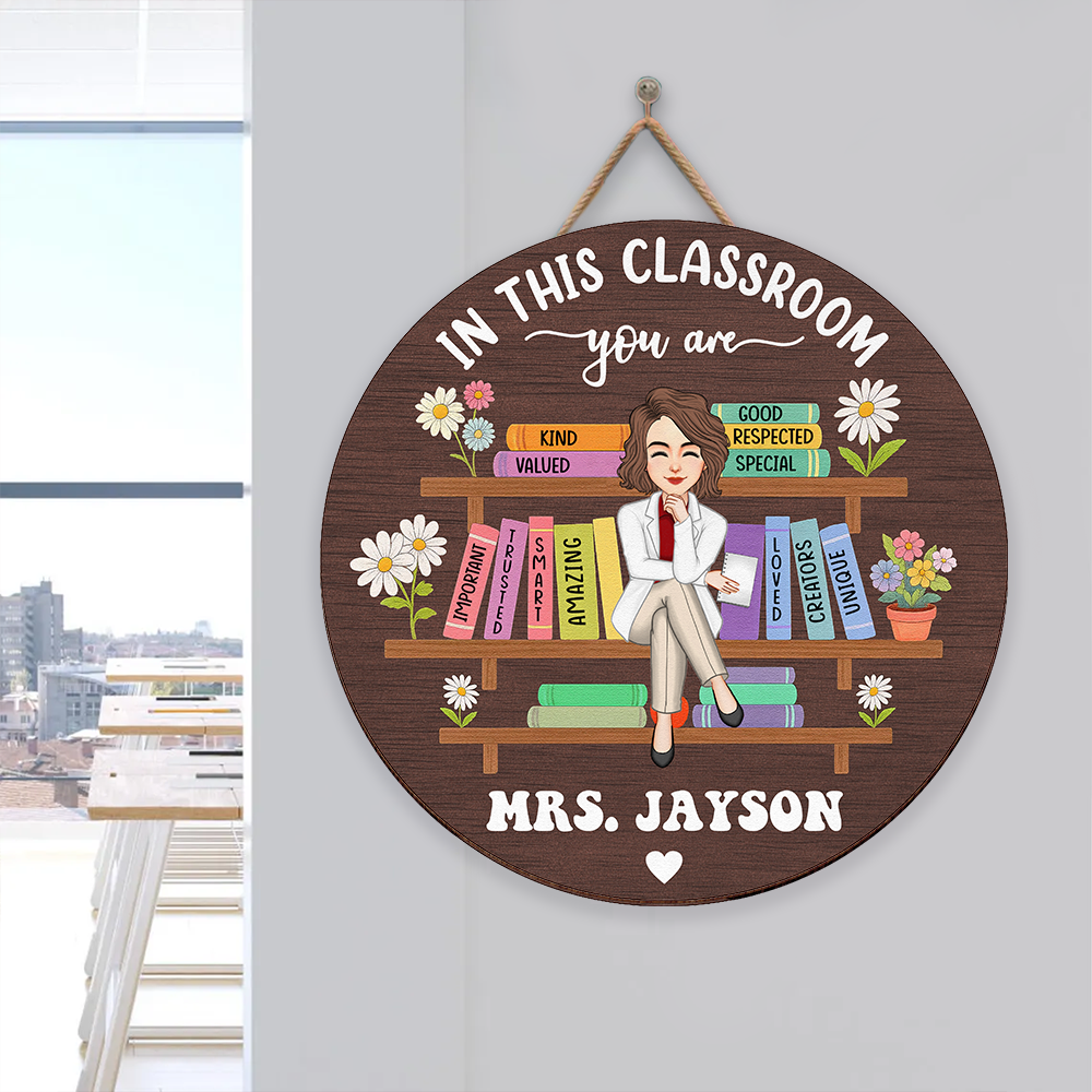 In This Classroom You Are Custom Back To School Decor - Personalized Wood Sign Dng11
