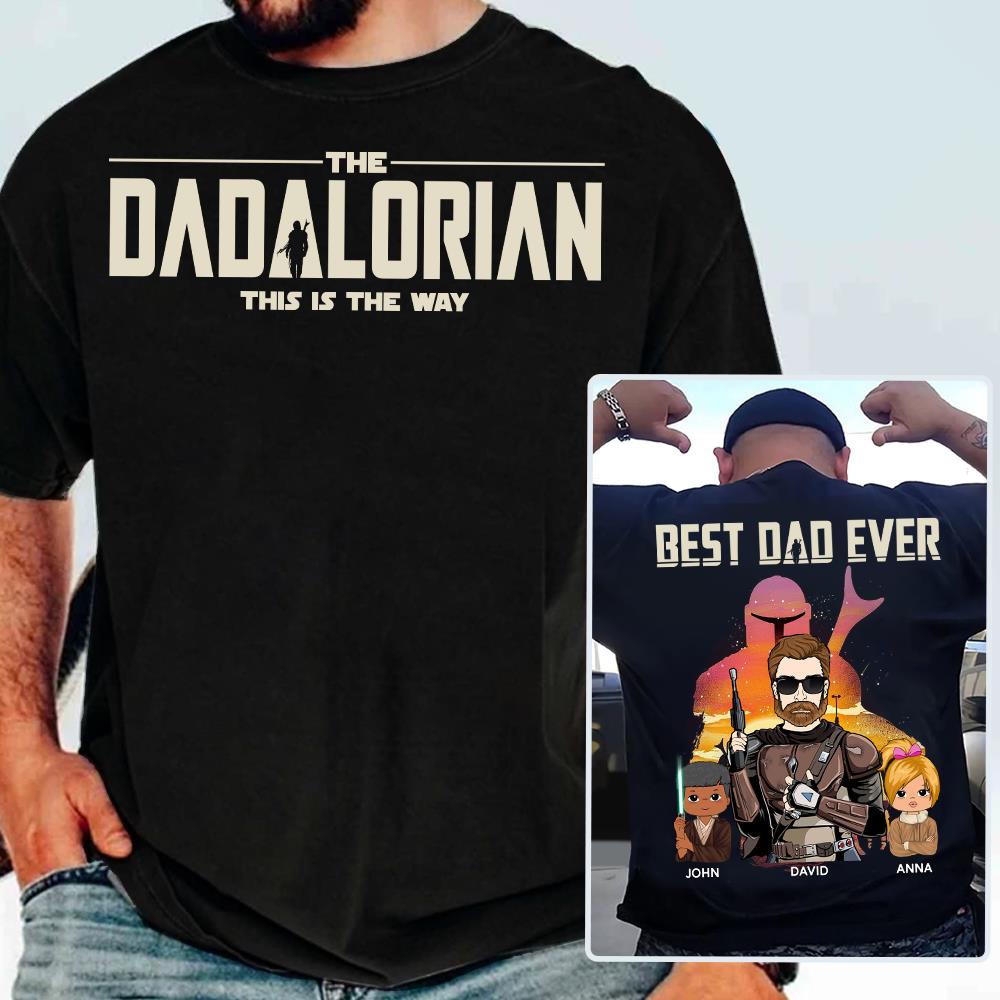 Best Dad Ever - The Dadalorian Personalized Shirt Gift For Dad - Custom Father's Day Gift
