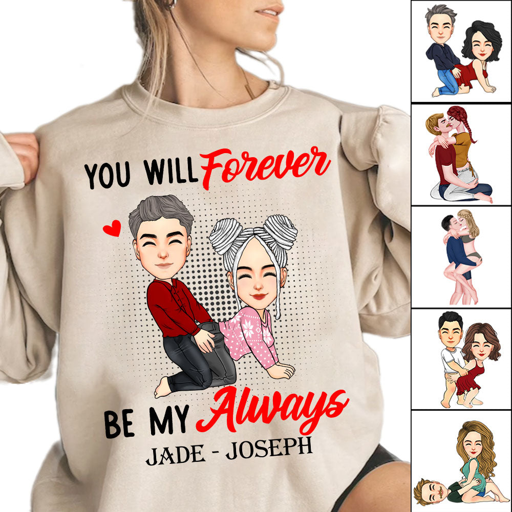 You Will Forever Be My Always - Personalized Shirt For Couple