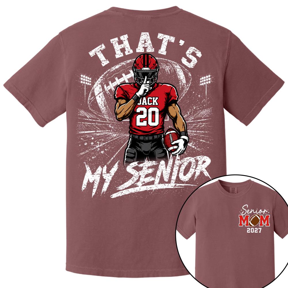 Personalized That's My Senior Football Mom Shirt, Custom Sports Mom Gameday Shirt T1807 Hv01