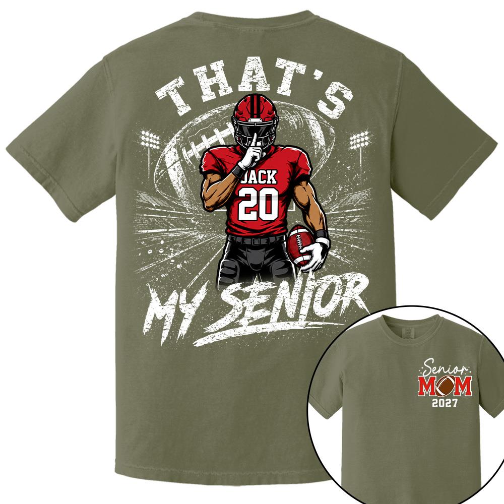 Personalized That's My Senior Football Mom Shirt, Custom Sports Mom Gameday Shirt T1807 Hv01