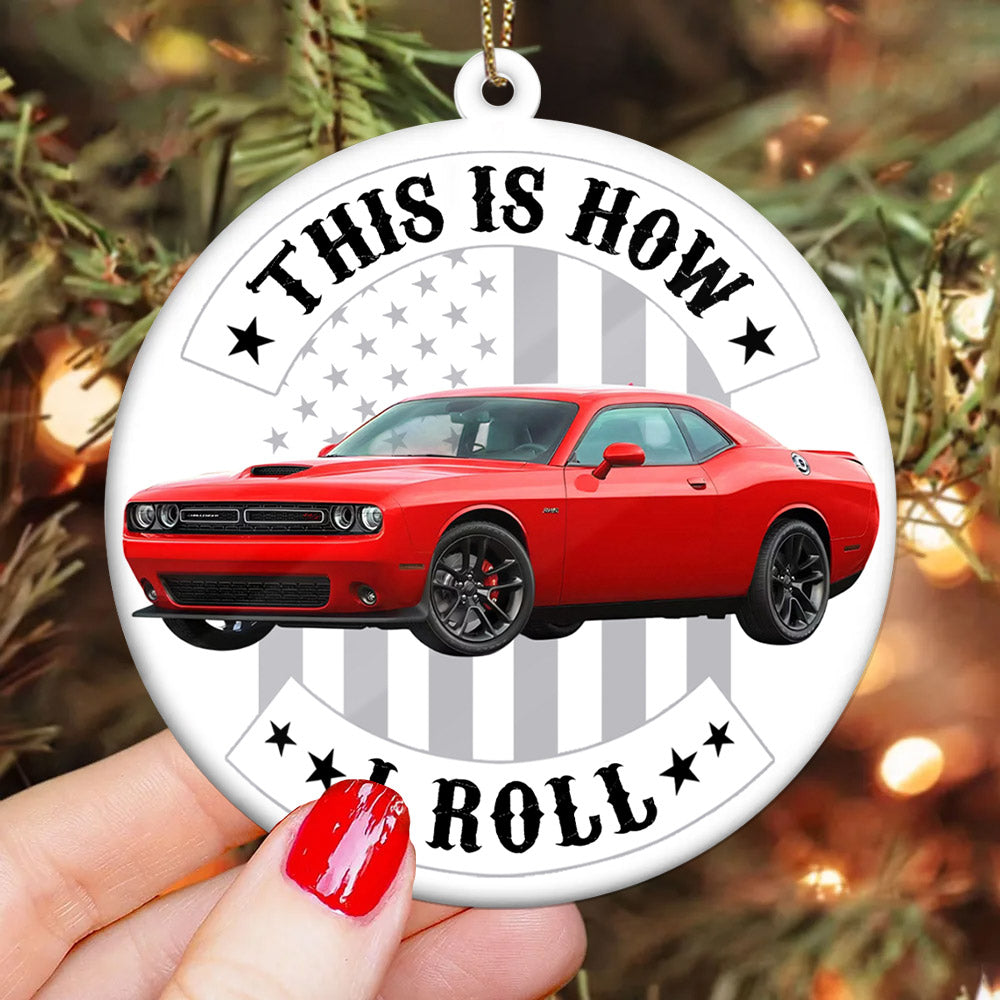 Personalized This Is How I Roll Ornament, Custom Car Photo Ceramic Ornament, Gift for For Him, Car Enthusiasts Hv01