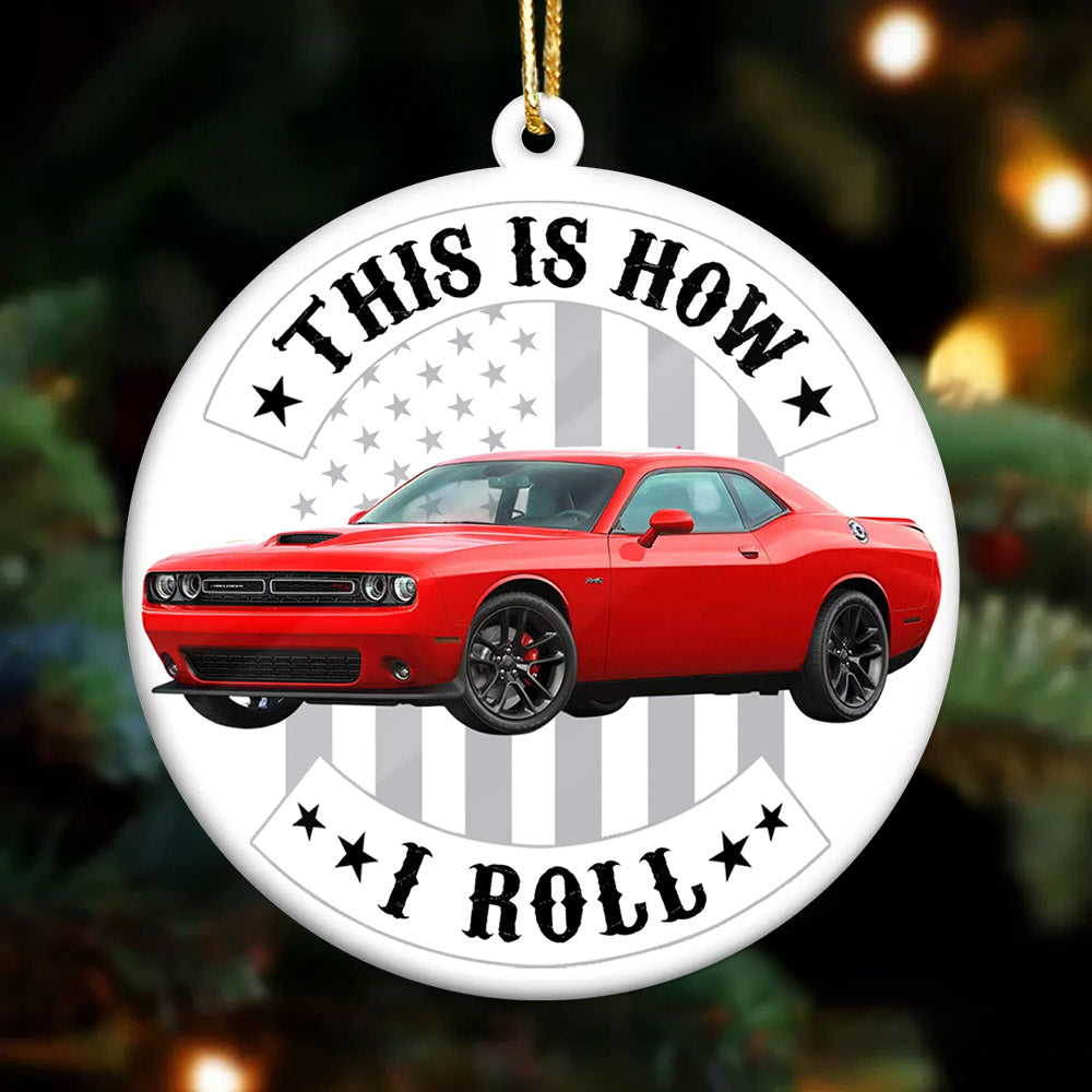 Personalized This Is How I Roll Ornament, Custom Car Photo Ceramic Ornament, Gift for For Him, Car Enthusiasts Hv01