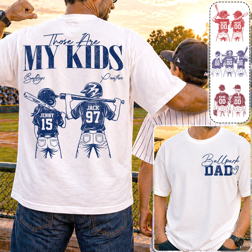 Ballpark Dad Those Are My Kids Personalized Baseball Softball Dad Shirt Custom Sports Family Gift T1807 Hv01