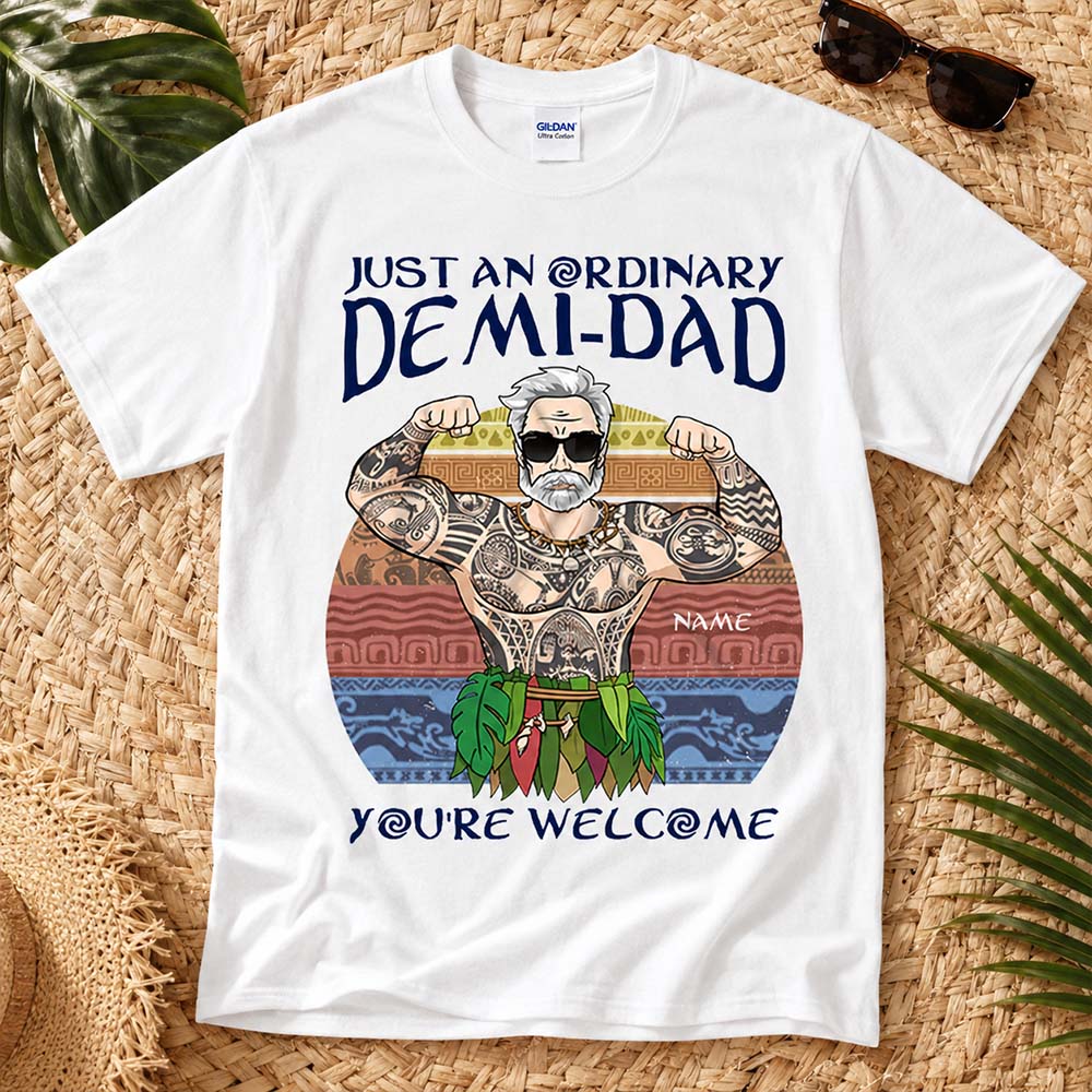 Just An Ordinary Demi Dad Custom Shirt Gift For Dad