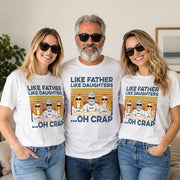 Like Father Like Daughters Oh Crap Custom Shirt For Dad