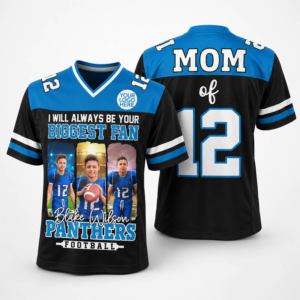 I Will Always Be Your Biggest Fan, Personalized Football Jersey For Football Mom Sport Family NA02