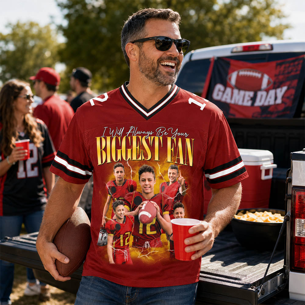 Custom Photo Football Game Day Football Jersey I Will Always Be Your Biggest Fan Gift For Football Lovers H2511