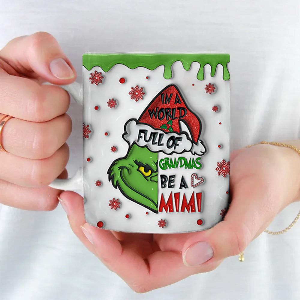 Custom In A World Full Of Grandmas 3D Inflated Mug - N3005 VH01