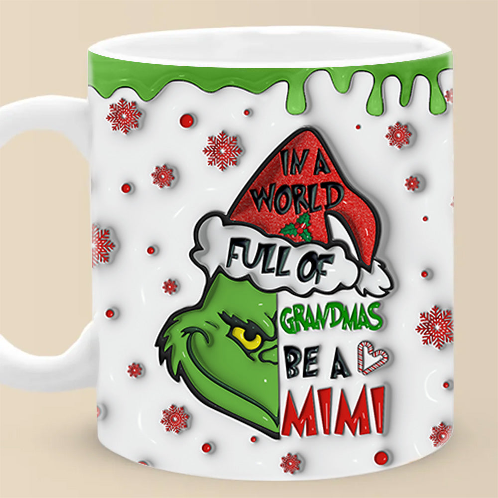 Custom In A World Full Of Grandmas 3D Inflated Mug - N3005 VH01