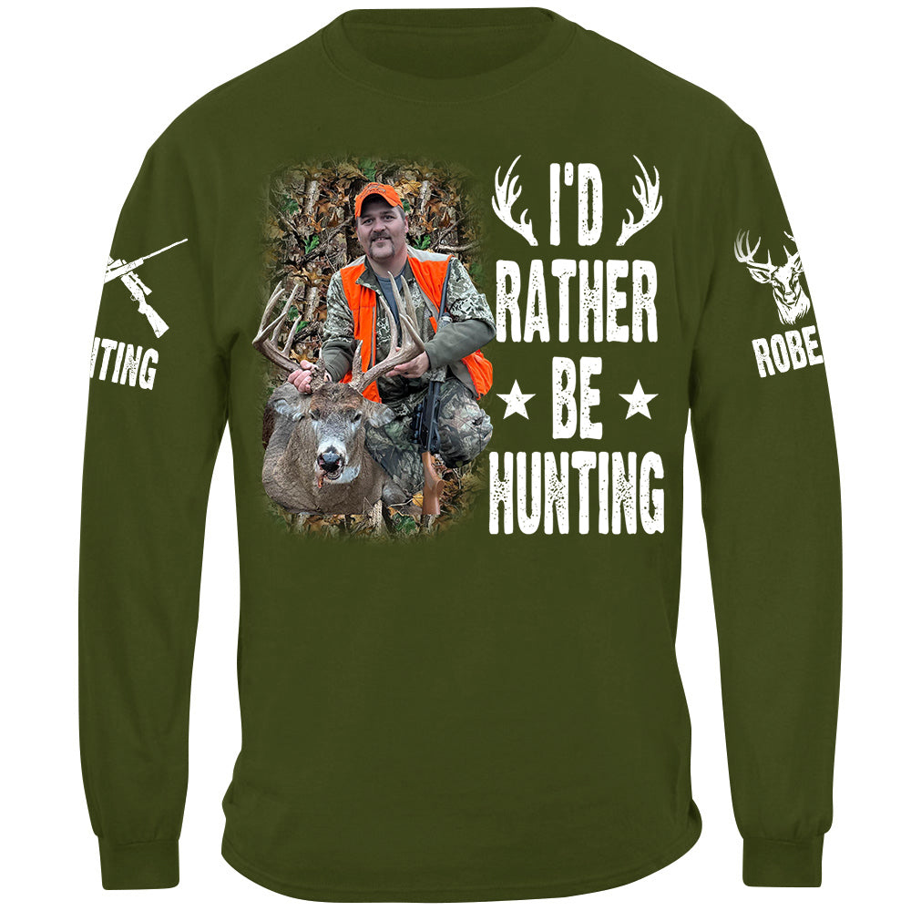 I'd Rather Be Hunting Shirt, Personalized Photo Deer Hunting Shirt Gift For Hunting Family Na02