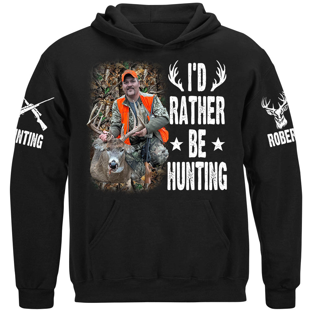 I'd Rather Be Hunting Shirt, Personalized Photo Deer Hunting Shirt Gift For Hunting Family Na02
