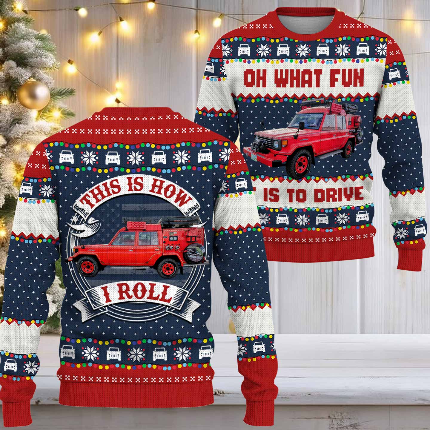 Oh What Fun It Is To Ride - This Is How I Roll - Custom Vehicle Photo Ugly Sweater A2110