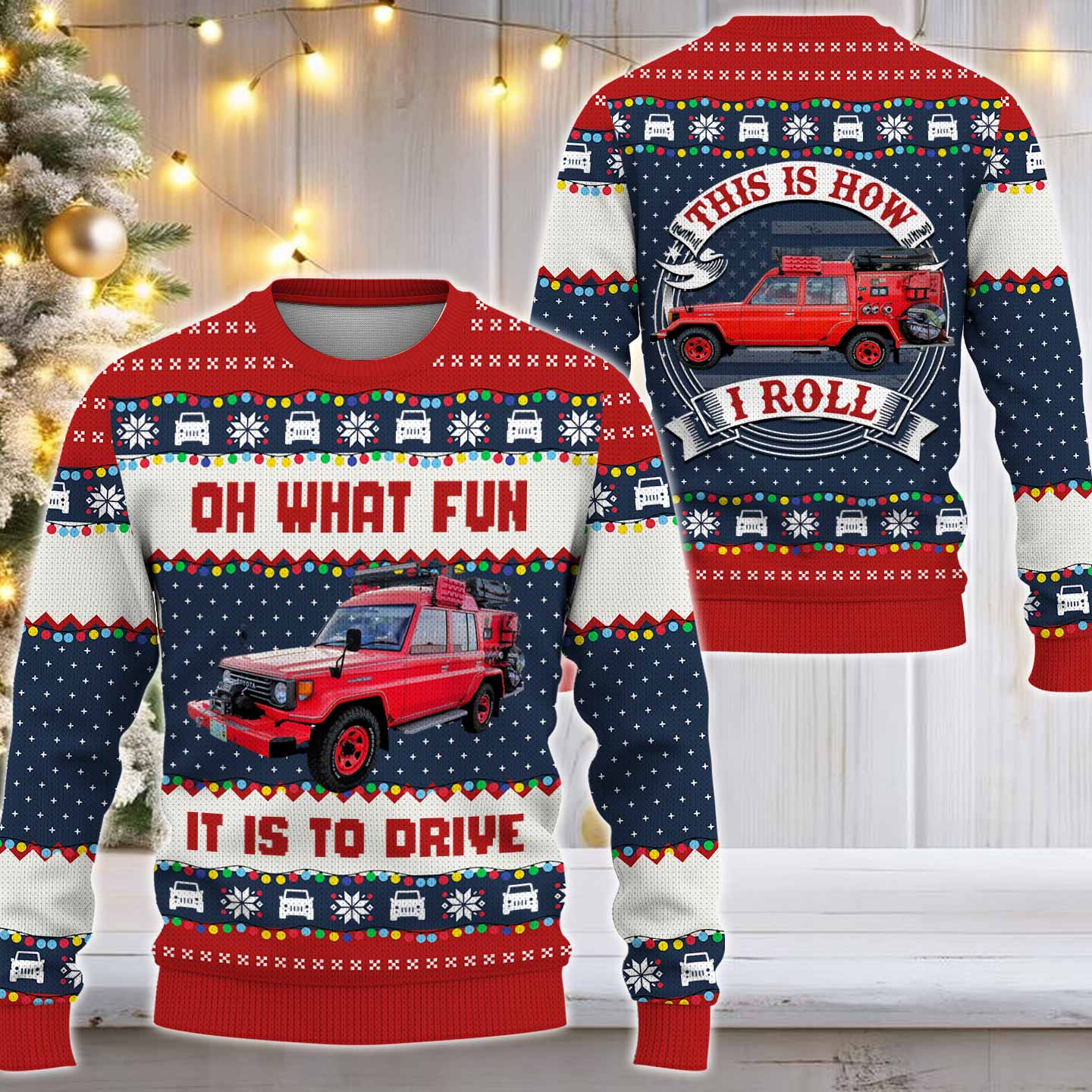 Oh What Fun It Is To Ride - This Is How I Roll - Custom Vehicle Photo Ugly Sweater A2110