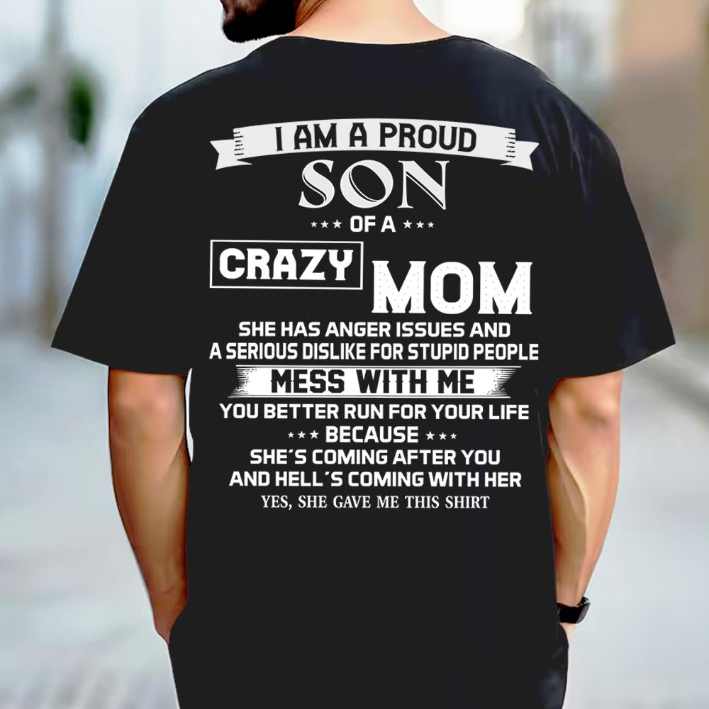 I Am A Proud Son Of A Crazy Mom Shirt Shirt Perfect Gift For Son