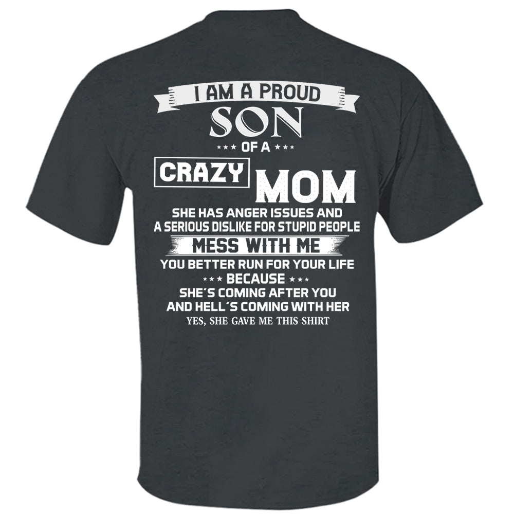 I Am A Proud Son Of A Crazy Mom Shirt Shirt Perfect Gift For Son